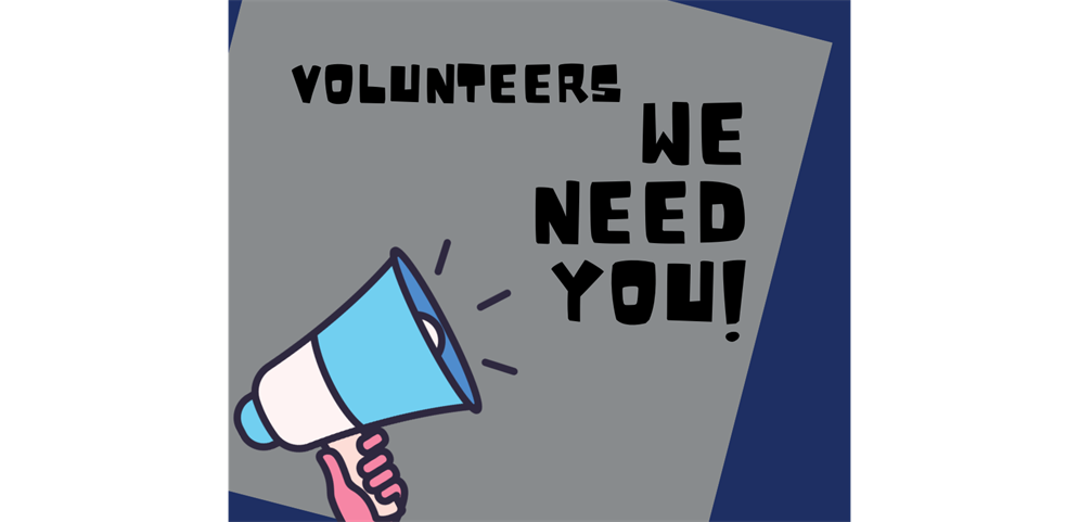 We need you! Calling all volunteers & people interested in joining our board!